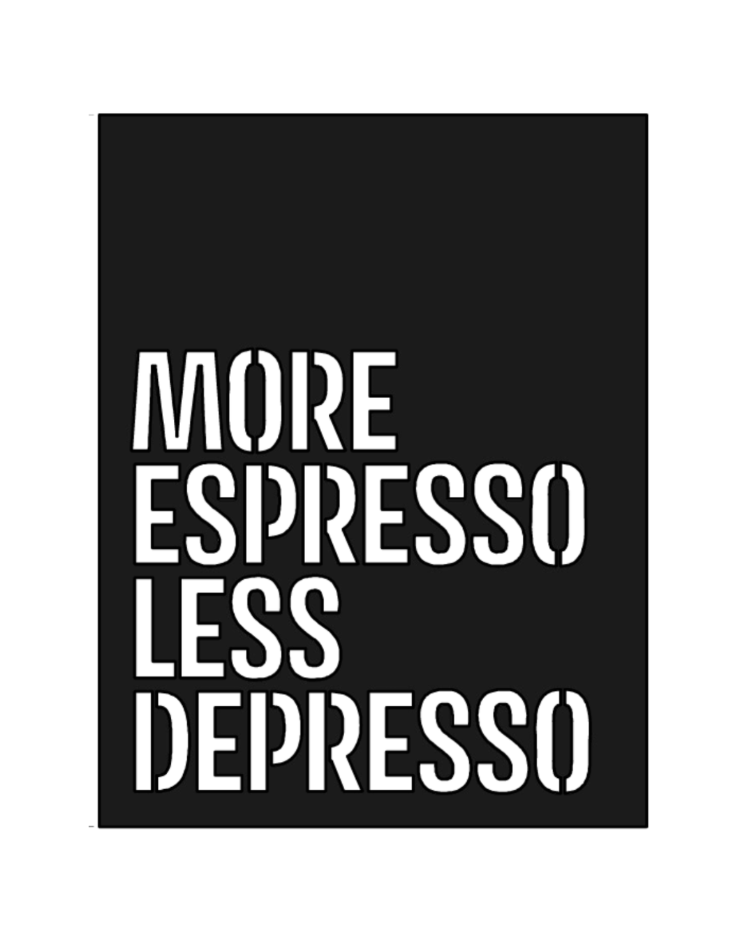 More Espresso Less Depresso Metallwandbild - Made in Germany
